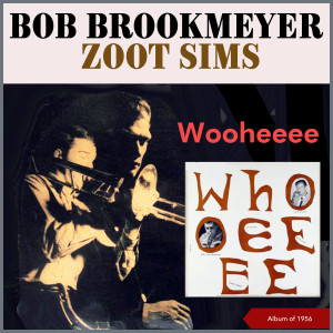 Whooeeee (Album of 1956) dari Bob Brookmeyer