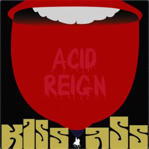 ดาวน์โหลดและฟังเพลง Kiss A** (Clean Version) พร้อมเนื้อเพลงจาก Acid Reign