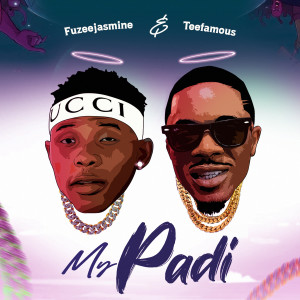 Listen to My Padi song with lyrics from Fuzeejasmine
