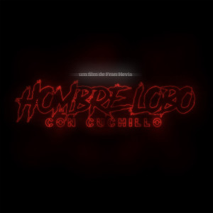 Album Hombre Lobo Con Cuchillo (Explicit) from Fran Hevia