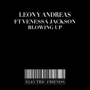 收聽Leon Y Andreas的Blowing Up(feat. Venessa Jackson) (Leon El Ray Remix)歌詞歌曲