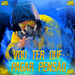 Album Vou Ter Que Pagar Pensão (Explicit) from DJ Bruno Prado