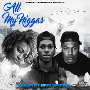 ดาวน์โหลดและฟังเพลง All My Niggas (Explicit) พร้อมเนื้อเพลงจาก Gslim