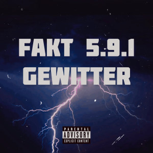 Fakt 5.9.1的专辑Gewitter (Explicit)