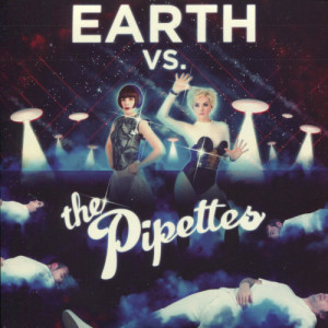 The Pipettes的專輯Earth Vs The Pipettes
