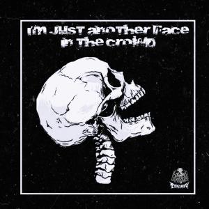 Album I'm Just Another Face in the Crowd (Explicit) from Skorn3896