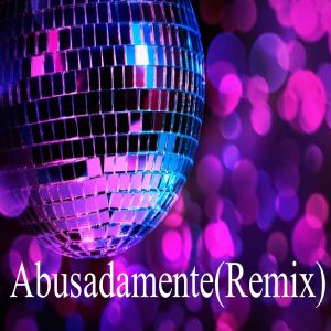 Dengarkan Abusadamente (Remix) lagu dari Perreo dengan lirik