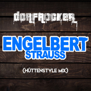 Dorfrocker的專輯Engelbert Strauss (Hüttenstyle Mix)