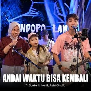 อัลบัม Andai Waktu Bisa Kembali (Live Ngamen) ศิลปิน Tri Suaka
