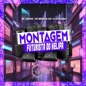 ดาวน์โหลดและฟังเพลง Montagem Futurista do Helipa (Explicit) พร้อมเนื้อเพลงจาก DJ Vitin Beat