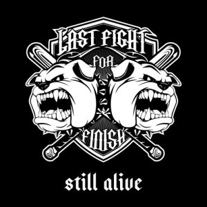 อัลบัม Still Alive - Single ศิลปิน Last Fight for Finish