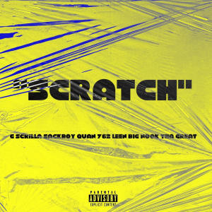 收聽Sackboy Quan的Scratch (feat. G Scrilla, 762 Leen & Big Nook Tha Great) (Explicit)歌詞歌曲