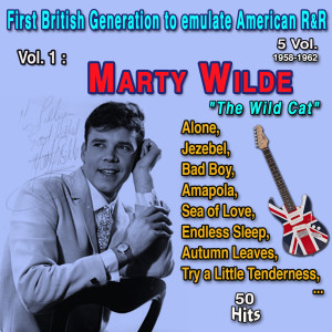 Marty Wilde的专辑First British Generation to emulate American Rock and Roll 5 Vol. - 1958-1962 Vol. 1 : Marty Wilde "The Wildcat" (50 Hits)