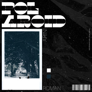 收听ARINI的Polaroid (Explicit)歌词歌曲