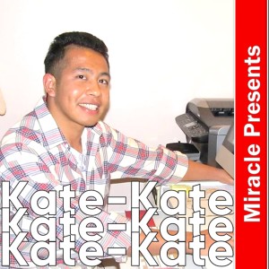 ดาวน์โหลดและฟังเพลง Kate-Kate พร้อมเนื้อเพลงจาก Miracle Presents