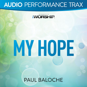 Listen to My Hope (Low Key Without Background Vocals) song with lyrics from Paul Baloche
