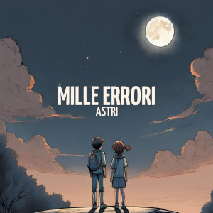 收听Astri的Mille errori歌词歌曲