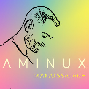 收聽Aminux的Makatssalach歌詞歌曲