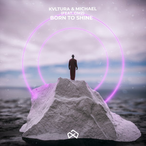 ดาวน์โหลดและฟังเพลง Born to Shine พร้อมเนื้อเพลงจาก KVLTURA