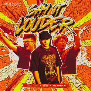 Listen to Say It Louder song with lyrics from SlaeHx