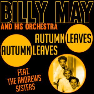 ดาวน์โหลดและฟังเพลง Autumn Leaves พร้อมเนื้อเพลงจาก Billy May & His Orchestra