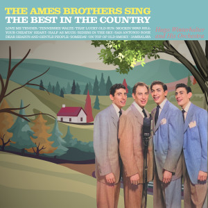 The Ames Brothers的專輯The Ames Brothers Sing the Best in the Country