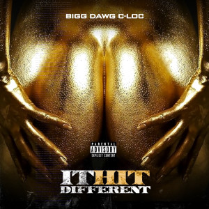 BiggDawg C-Loc的專輯It Hit Different (Explicit)