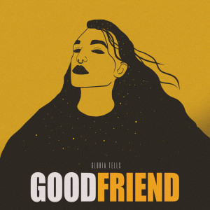 Album Good Friend from Gloria Tells