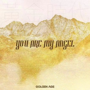 Dengarkan lagu You Are My Angel nyanyian GOLDEN AGE dengan lirik