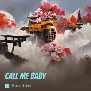 Musik Trend的專輯Call Me Baby