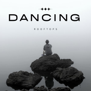 Rooftops的專輯Dancing