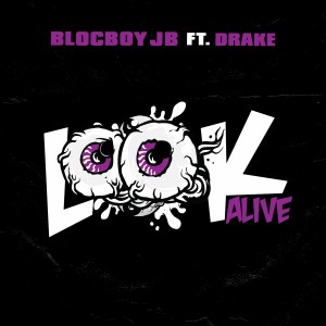 收聽BlocBoy JB的Look Alive (feat. Drake) (Explicit) (Clean)歌詞歌曲