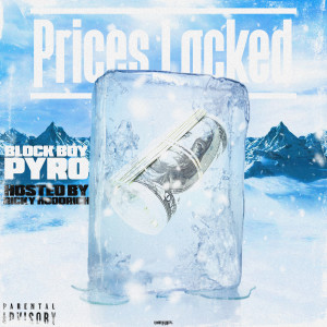 Prices Locked (Explicit) dari Block Boy Pyro