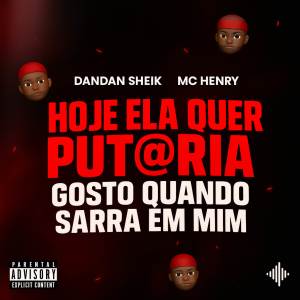 收聽DANDAN SHEIK的HOJE ELA QUER PUT@RIA X GOSTO QUANDO SARRA EM MIM (Explicit)歌詞歌曲