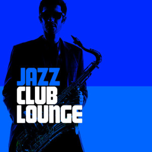 อัลบัม Jazz Club Lounge ศิลปิน Jazz Club Masters