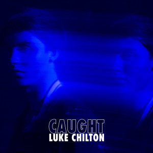 Luke Chilton的專輯Caught