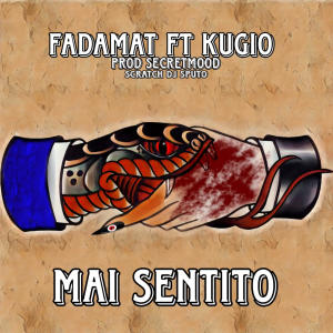 ดาวน์โหลดและฟังเพลง Mai sentito (feat. Kugio & Dj Sputo) พร้อมเนื้อเพลงจาก Fadamat