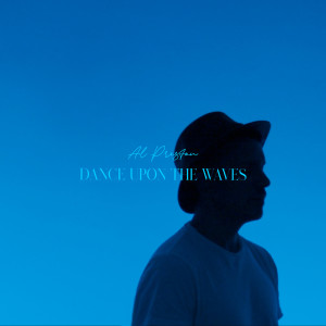 收听Al Preston的Dance Upon the Waves歌词歌曲