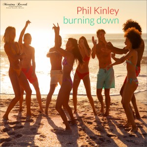 Phil Kinley的專輯Burning Down (The Beachclub Mix)