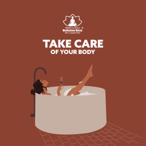Take Care of Your Body (Lovely Time, Spa in Home, Relaxing Time, Instant Stress Relief)