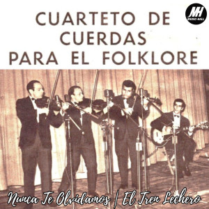 Dengarkan Tren Lechero lagu dari Cuarteto De Cuerdas Para El Folklore dengan lirik