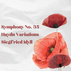 อัลบัม Symphony No. 35/ Haydn Variations / Siegfried Idyll ศิลปิน New York Philharmonic Orchestra