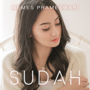 收聽Memes Prameswari的Sudah歌詞歌曲