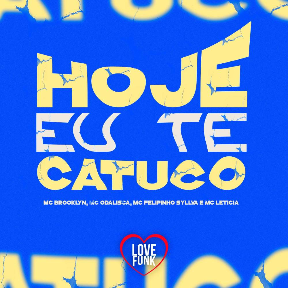 Hoje Eu Te Catuco (Explicit)