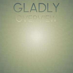 收聽Shannell Arth的Gladly Overview歌詞歌曲