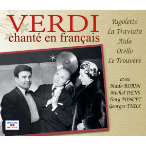 Mado Robin的專輯Verdi chanté en français (Rigoletto, La Traviata, Aïda, Otello, Le Trouvère)