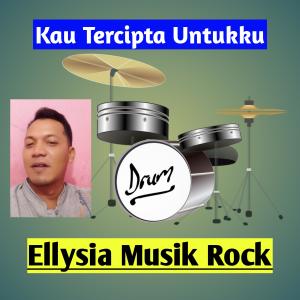 Album Kau tercipta untukku from Ellysia Musik Rock