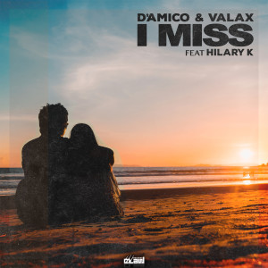Listen to I Miss song with lyrics from D'Amico & Valax
