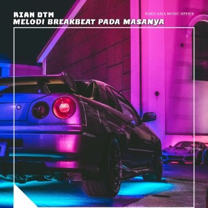 Album Melodi Breakbeat Pada Masanya oleh Rian DTM