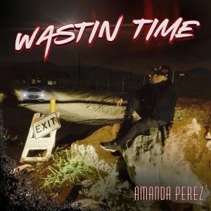 Album Wastin Time from Amanda Perez